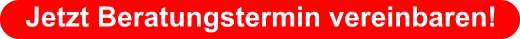 Jetzt Beratungstermin vereinbaren!